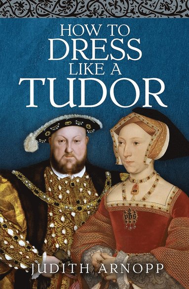 bokomslag How to Dress Like a Tudor