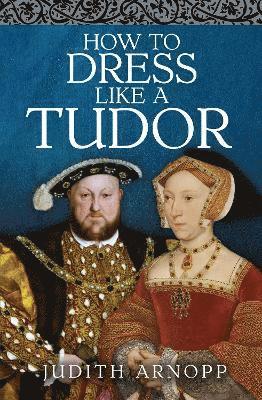 How to Dress Like a Tudor 1