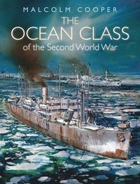 bokomslag The Ocean Class of Second World War