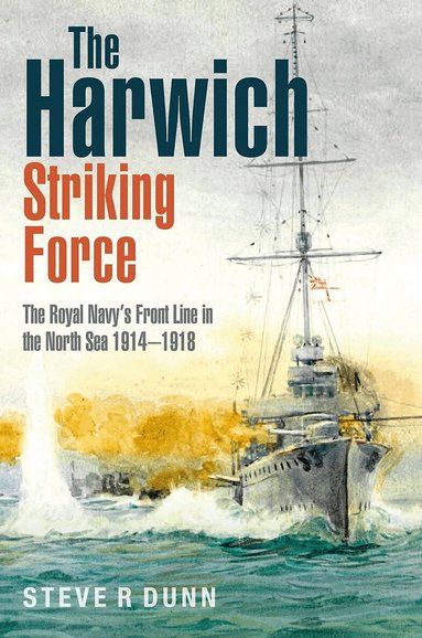 Steve Dunn - Harwich Striking Force, Inbunden