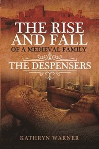 bokomslag The Rise and Fall of a Medieval Family
