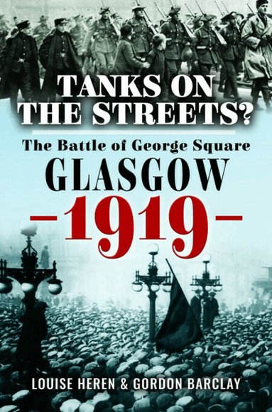 Gordon Barclay, Louise Heren - Tanks on the Streets?, Häftad