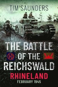 bokomslag The Battle of the Reichswald - Rhineland