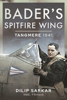 Bader's Spitfire Wing: Tangmere 1941 1
