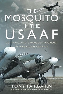 Mosquito in the USAAF: De Havilland's Wooden Wonder in American Service 1