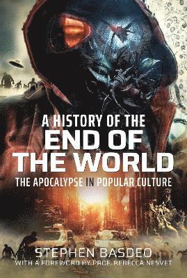 Stephen Basdeo - History of the End of the World, Inbunden