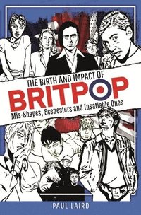bokomslag The Birth and Impact of Britpop