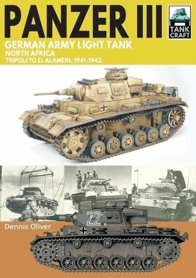 Dennis Oliver - Panzer III, German Army Light Tank, Häftad