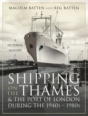 bokomslag Shipping on the Thames and the Port of London During the 1940s   1980s