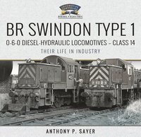 bokomslag BR Swindon Type 1 0-6-0 Diesel-Hydraulic Locomotives - Class 14