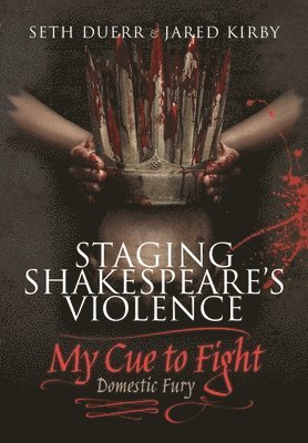 bokomslag Staging Shakespeare's Violence: My Cue to Fight