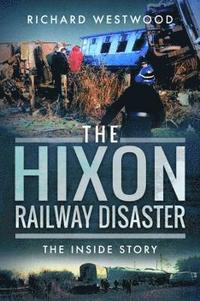 bokomslag The Hixon Railway Disaster