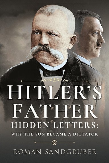 Roman Sandgruber - Hitler's Father, Inbunden