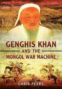 bokomslag Genghis Khan and the Mongol War Machine