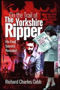bokomslag On the Trail of the Yorkshire Ripper