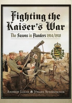 Andrew Lucas, Jurgen Schmieschek, Jürgen Schmieschek - Fighting the Kaiser's War, Häftad