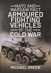 bokomslag NATO and Warsaw Pact Armoured Fighting Vehicles of the Cold War