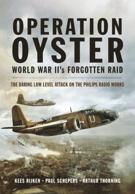 Operation Oyster: WW II's Forgotten Raid 1