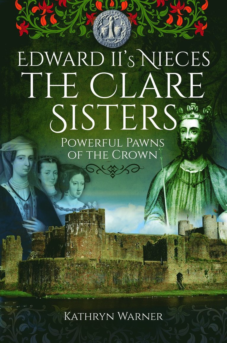 Edward II's Nieces: The Clare Sisters 1