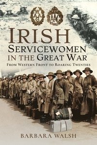 bokomslag Irish Servicewomen in the Great War