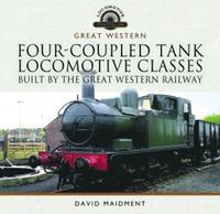 bokomslag Four-Coupled Tank Locomotive Classes Built by the Great Western Railway