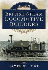 bokomslag British Steam Locomotive Builders