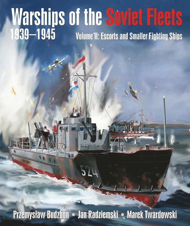 Przemyslaw Budzbon, Jan Radziemski; Marek Twardowski, Jan Radziemski, Marek Twardowski - Warships of the Soviet Fleets, 1939-1945, Inbunden