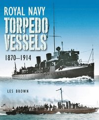bokomslag Royal Navy Torpedo Vessels