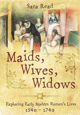 Sara Read - Maids, Wives, Widows, Häftad
