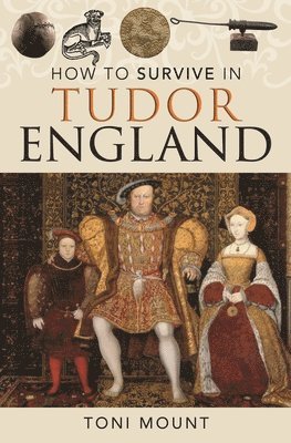 How to Survive in Tudor England 1