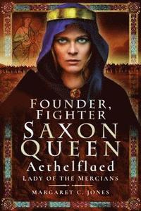 bokomslag Founder, Fighter, Saxon Queen