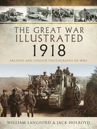 bokomslag The Great War Illustrated 1918