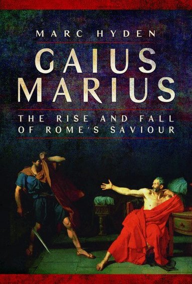 Marc Hyden - Gaius Marius, Häftad