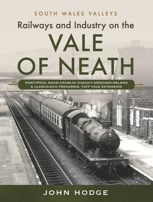Railways and Industry on the Vale of Neath 1