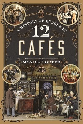 bokomslag History of Europe in 12 Cafes