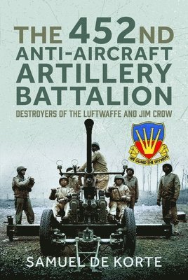 The 452nd Anti-Aircraft Artillery Battalion 1