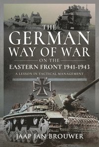 bokomslag The German Way of War on the Eastern Front, 1941-1943