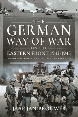 bokomslag The German Way of War on the Eastern Front, 1943-1945