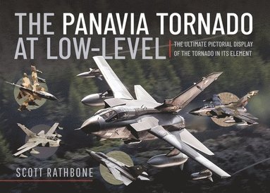 bokomslag The Panavia Tornado at Low-Level