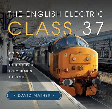David Mather - English Electric Class 37, Inbunden