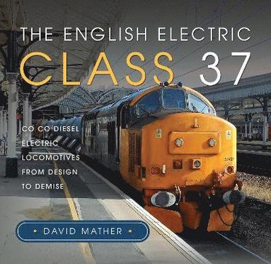 bokomslag The English Electric Class 37