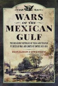 bokomslag Wars of the Mexican Gulf