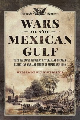 bokomslag Wars of the Mexican Gulf