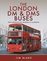 bokomslag The London DM and DMS Buses - Two Designs Ill Suited to London