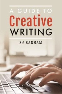 bokomslag A Guide to Creative Writing