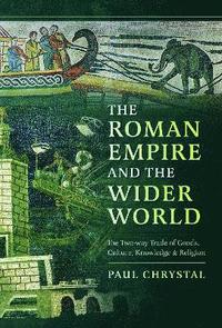 bokomslag The Roman Empire and the Wider World