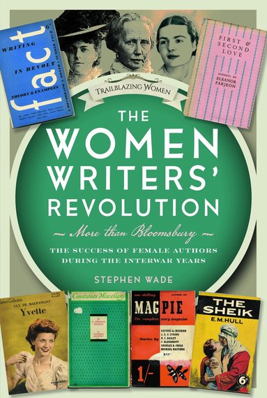 Stephen Wade - Women Writers’ Revolution: More than Bloomsbury, Inbunden