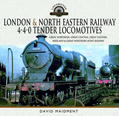 David Maidment - London & North Eastern Railway 4-4-0 Tender Locomotives, Inbunden
