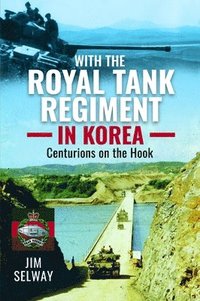 bokomslag With the Royal Tank Regiment in Korea