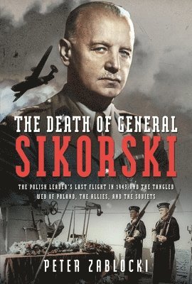 Peter Zablocki - Death of General Sikorski, Inbunden